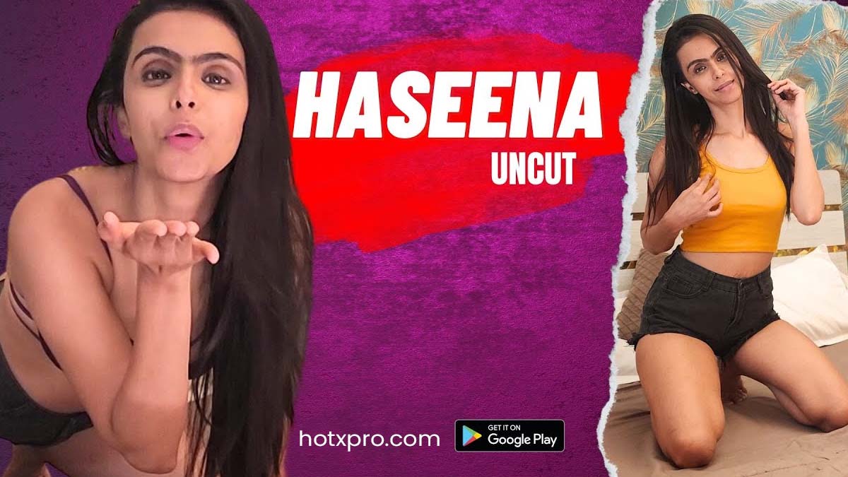 HASEENA UNCUT