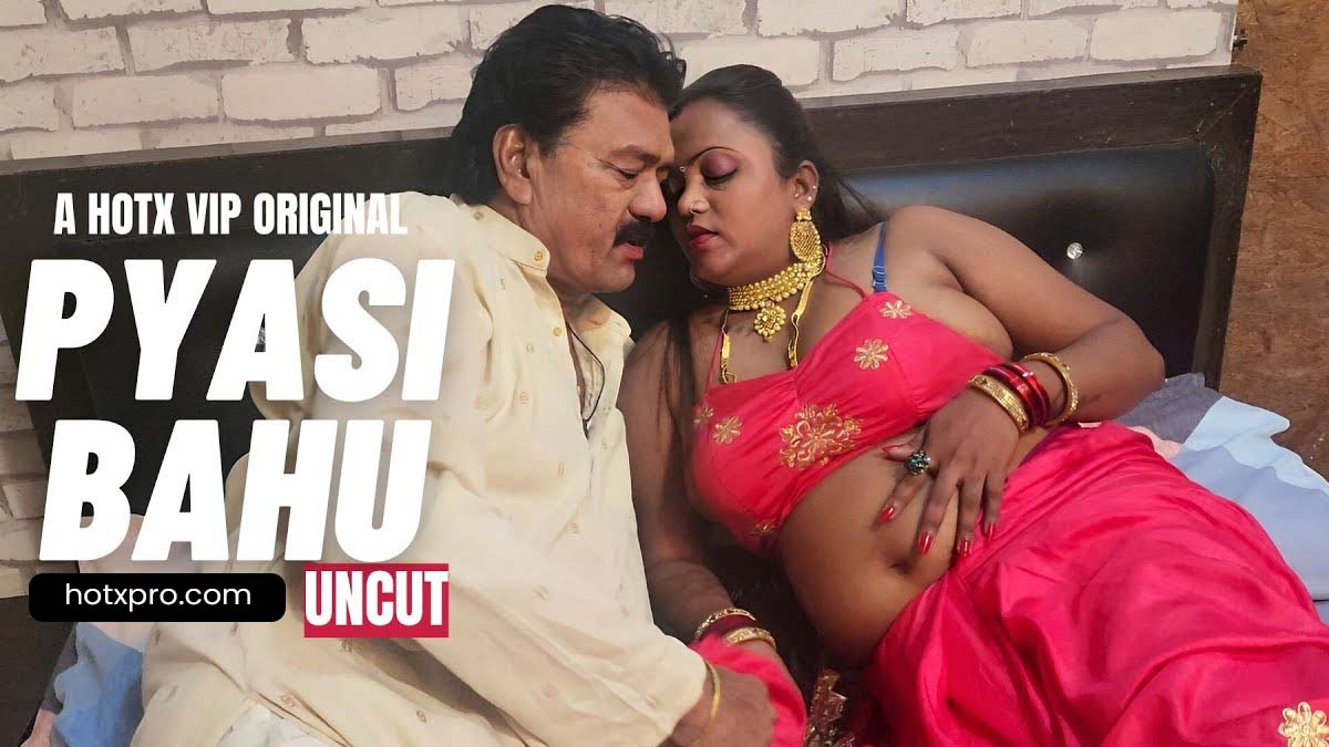 PYASI BAHU UNCUT